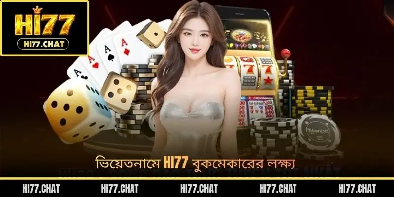 ভিয়েতনামে HI77 বুকমেকারের লক্ষ্য